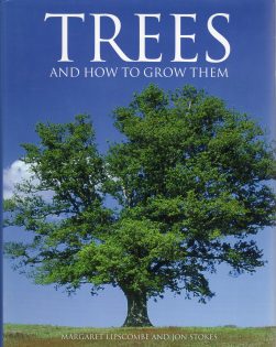 Trees and How to Grow them by Margaret Lipscombe and Jon Stokes