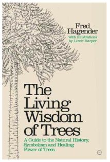 The Living Wisdom of Trees by Fred Hageneder